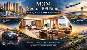 M3M Sector 108 Noida | Luxury 3, 4 & 5 BHK Apartments
