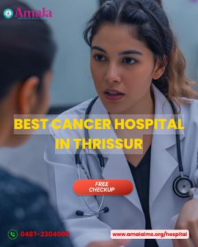 Comprehensive Cancer Care at the Best Cancer Hospitals in Thrissur