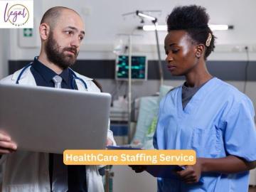 Key Advantages of Using HealthCare Staffing Service Now