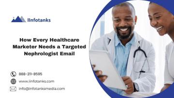 How Every Healthcare Marketer Needs a Targeted Nephrologist Email