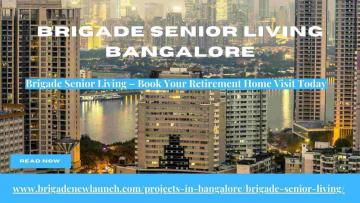 Brigade Senior Living Bangalore – Retirement Community