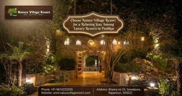 Choose Nature Village Resort for a Relaxing Stay Among Luxury Resorts in Pushkar
