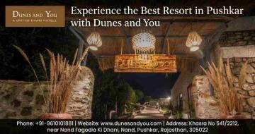 Experience the Best Resort in Pushkar with Dunes and You