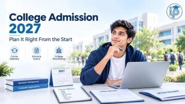 College Admissions 2027: Start Planning the Right Way