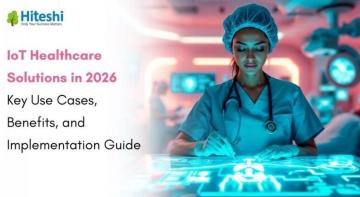 IoT Healthcare Solutions in 2026 | Hiteshi Infotech