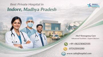 Best Private Hospital in Indore for Quality Care - Sahaj Hospital
