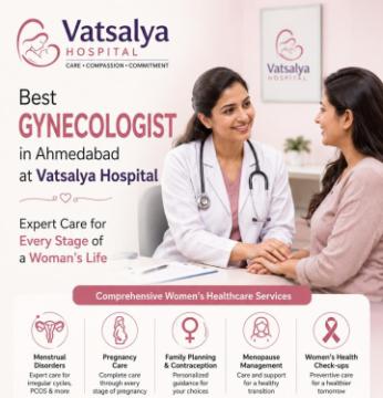 Best Gynecologist in Ahmedabad at Vatsalya Hospital