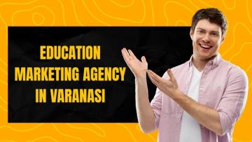 Education Marketing Agency in varanasi