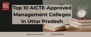 Top 10 AICTE-Approved Management Colleges in Uttar Pradesh