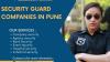 Security Guard Companies in Pune | security systems in Pune