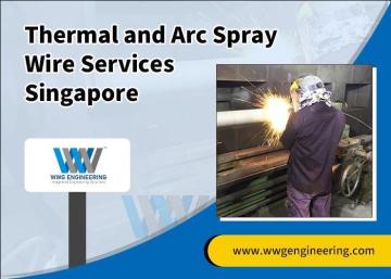 Thermal and Arc Spray Wire Services Singapore