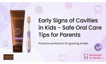 Early Signs of Cavities in Kids Safe Oral Care Tips for Parents