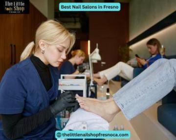 The Best Nail Salons in Fresno for Exceptional Service