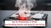 PlayStation 4 overheating issues and general servicing