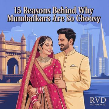 15 Reasons Behind Mumbai Residents’ High Standards in Marriage Decisions