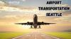 Importance of Reliable Airport Transportation in Seattle