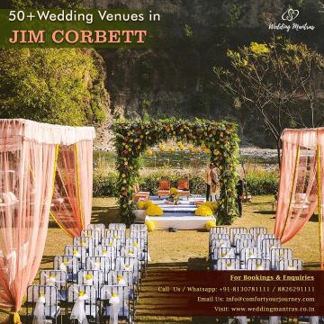 Luxury Wedding Venues in Jim Corbett – Where Elegance Meets Natural Beauty