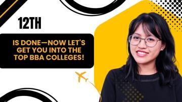 12th is Done—Now Let's Get You into the Top BBA Colleges!