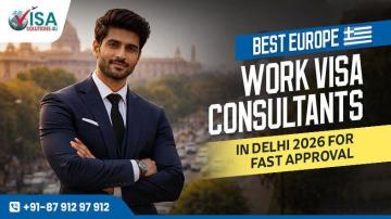 Best Europe Work Visa Consultants in Delhi (2026) – Fast & Reliable Process