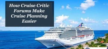 Planning the Perfect Voyage: Tips from Cruise Critic Message Board Forums