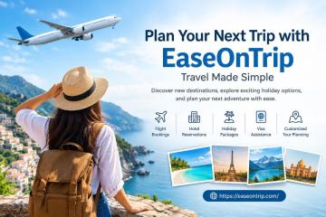 Plan Your Next Trip with EaseOnTrip – Travel Made Simple