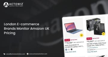 Amazon UK Price Monitoring for London Brands | Actowiz