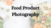 Looking for a Creative Food Photographer Near Me?
