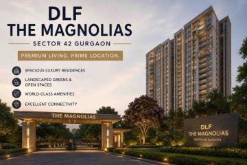 DLF The Magnolias Sector 42 Gurgaon – Luxury Residences