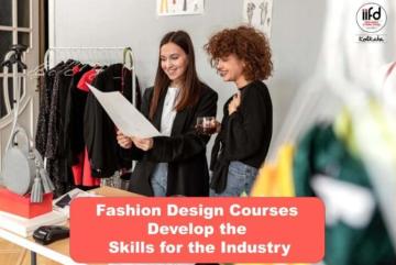 Fashion Design Courses Develop the Skills for the Industry