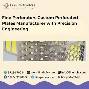 Fine Perforators Custom Perforated Plates Manufacturer with Precision Engineering
