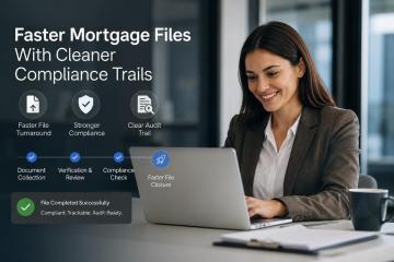 Faster Mortgage Files With Cleaner Compliance Trails