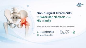 Non-Surgical Treatments for Avascular Necrosis of the Hip in India – Hip Xpert