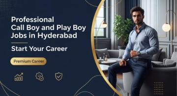 Professional Call Boy and Play Boy Jobs in Hyderabad Start Your Career