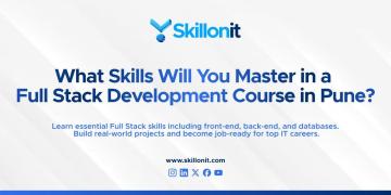 What Skills Will You Master in a Full Stack Development Course in Pune?
