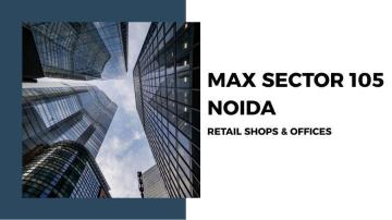 Max Sector 105 Noida | Commercial Landscape & Urban Living