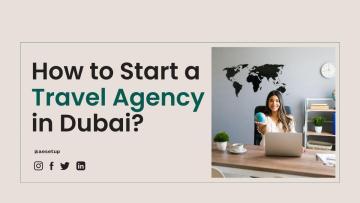 How to Start a Travel Agency in Dubai