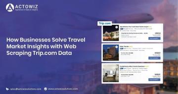 Solve Travel Market Insights with Web Scraping Trip.com Data
