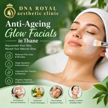 Refresh Your Skin with Anti-Ageing Glow Facials at DNA Royal