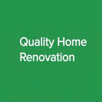 Quality Home Renovation