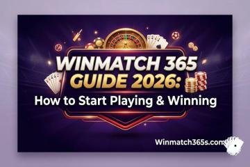 Winmatch 365 Guide 2026: How to Start Playing and Winning