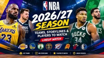 NBA 2026/27 Season: Teams, Storylines & Players