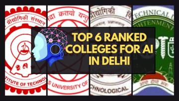 Top 6 Ranked Colleges for AI in Delhi