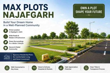 Max Plots Najafgarh – Residential Plots for Modern Living