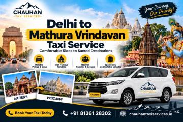 Delhi to Mathura Vrindavan Taxi Service – Plan a Spiritual Journey with Chauhan Taxi Services