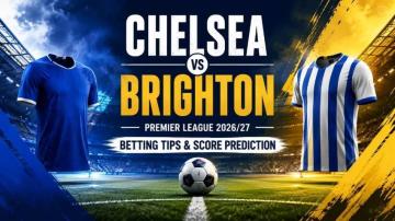 Chelsea Brighton Prediction, Betting Tips and Score Forecast 2026