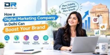 How a Digital Marketing Company in Delhi Can Boost Your Brand