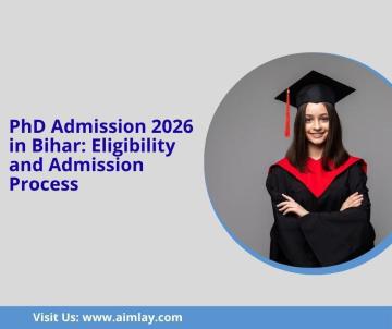 PhD Admission 2026 in Bihar: Eligibility and Admission Process