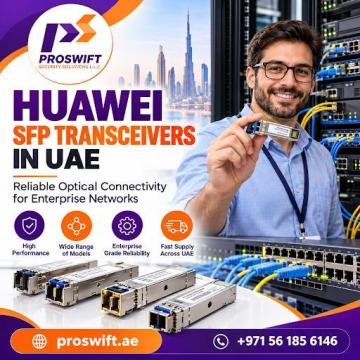 Huawei SFP Transceivers in UAE | Reliable Optical Modules for Dubai Networks Proswift