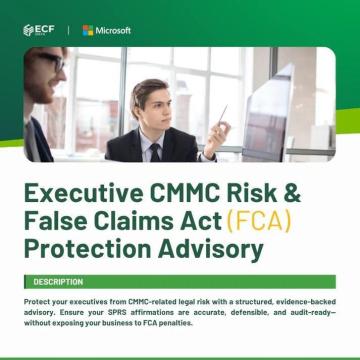 Executive CMMC Risk & FCA Protection Advisory | Protect Your DoD Business