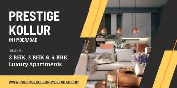 Prestige Kollur Hyderabad - Experience Urban Living At Its Best